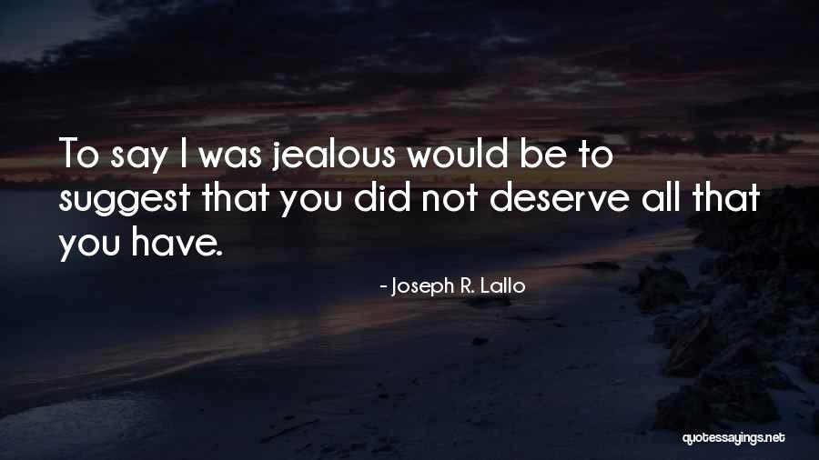 Joseph R. Lallo Quotes 1860172