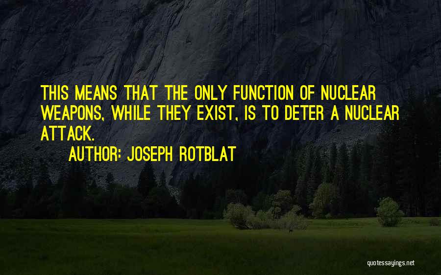 Joseph Rotblat Quotes 1465687