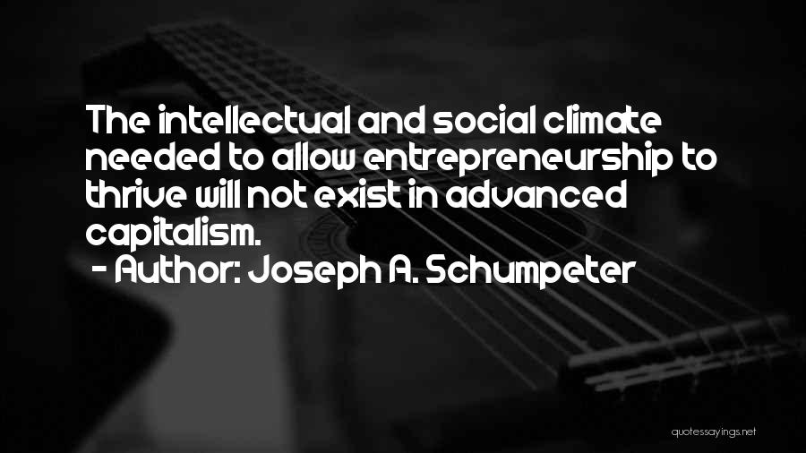 Joseph Schumpeter Entrepreneurship Quotes By Joseph A. Schumpeter