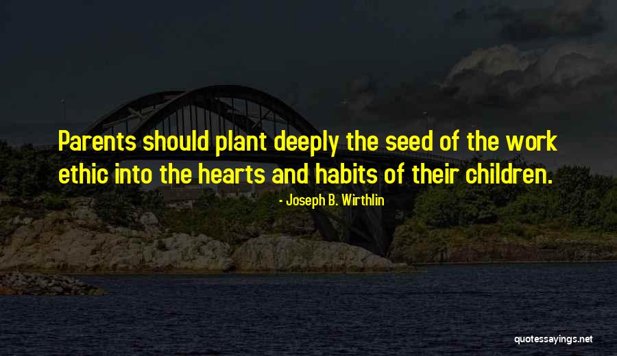 Joseph Seed Quotes By Joseph B. Wirthlin Joseph Seed Quotes By Joseph B. Wirthlin