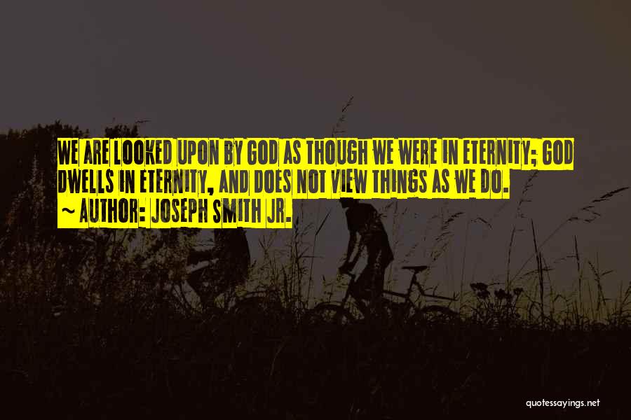 Joseph Smith Jr. Quotes 1036291