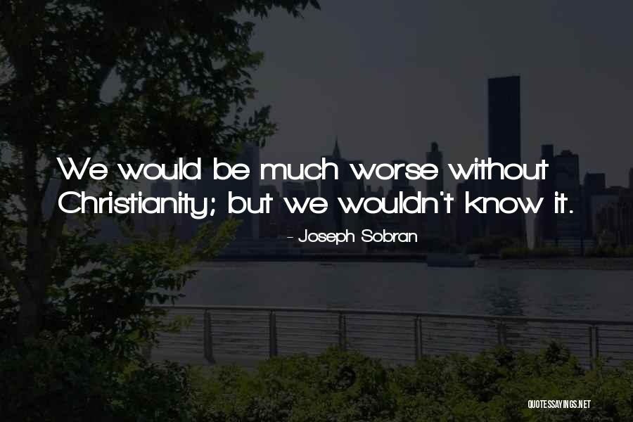 Joseph Sobran Quotes 2192929 Joseph Sobran Quotes 2192929