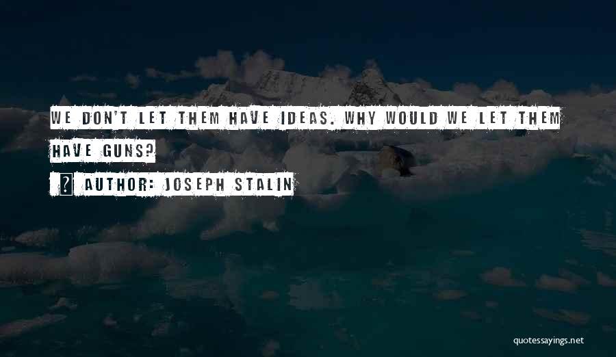 Joseph Stalin Quotes 901469