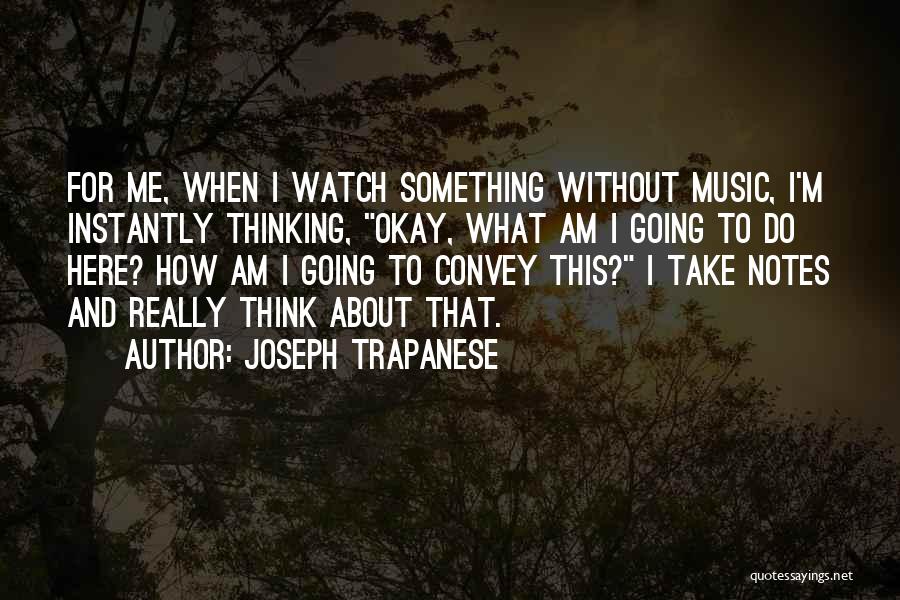 Joseph Trapanese Quotes 1871925