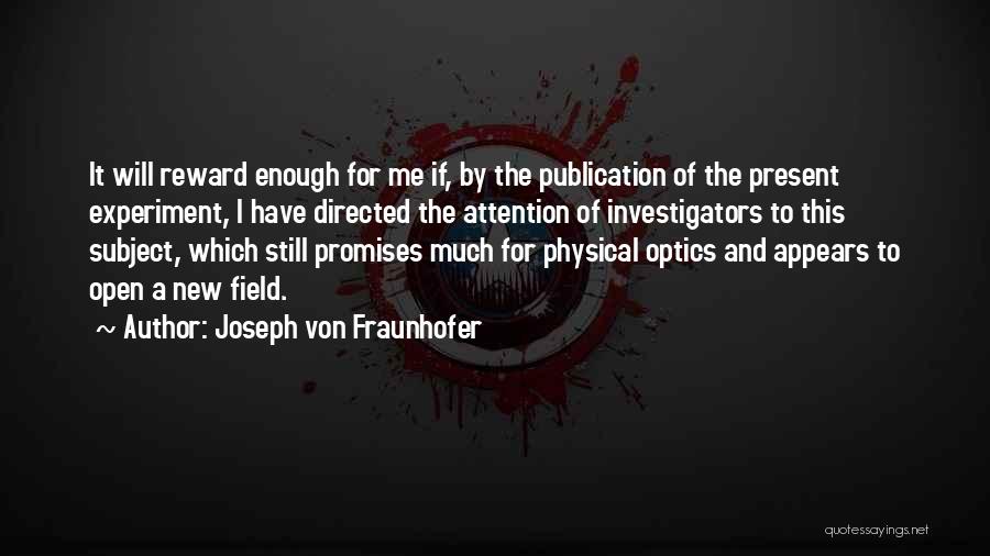 Joseph Von Fraunhofer Quotes 572520