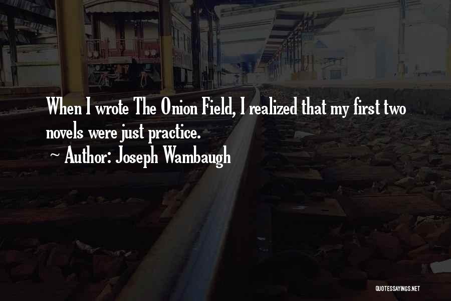 Joseph Wambaugh Quotes 1821754