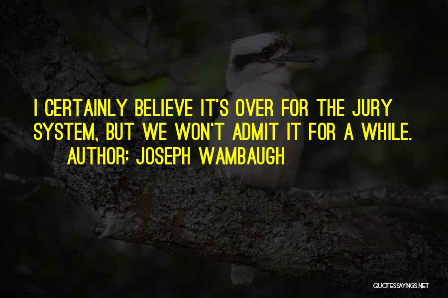 Joseph Wambaugh Quotes 2023611