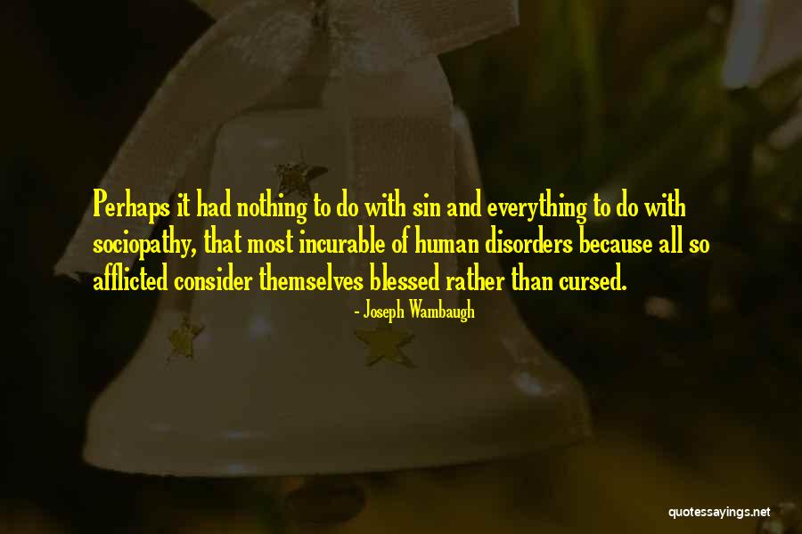 Joseph Wambaugh Quotes 379893 Joseph Wambaugh Quotes 379893