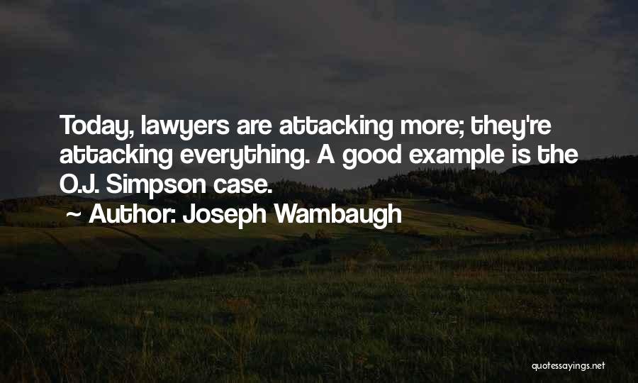 Joseph Wambaugh Quotes 747404