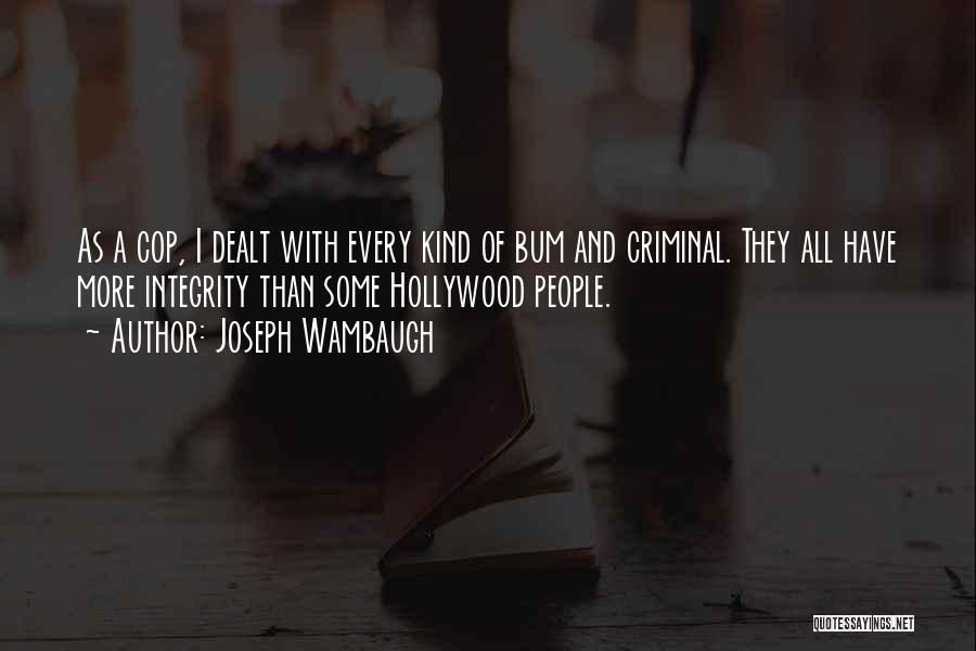 Joseph Wambaugh Quotes 985870