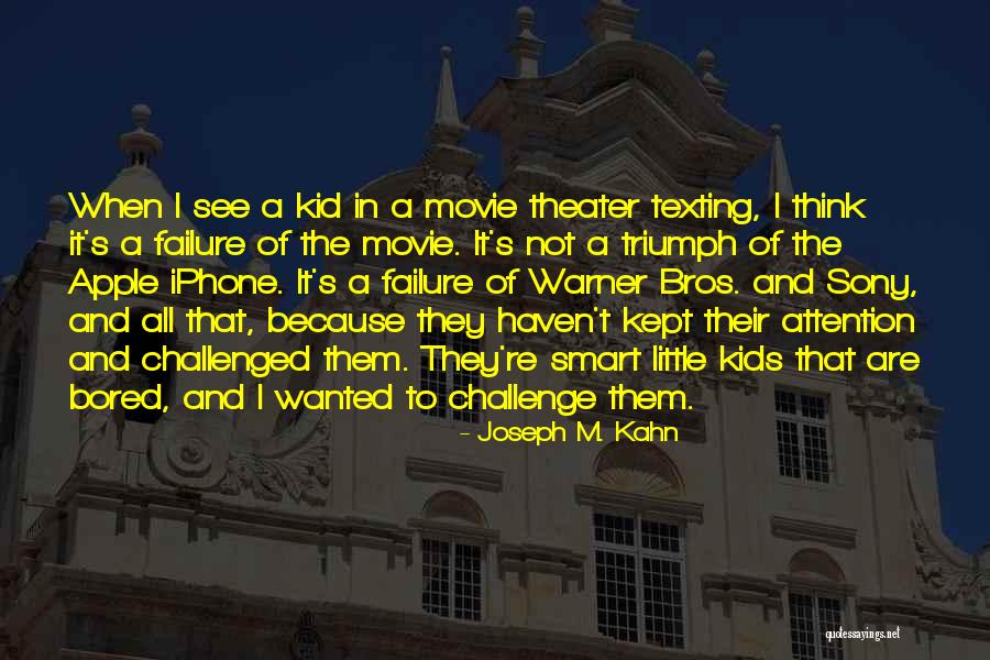 Joseph Warner Quotes By Joseph M. Kahn Joseph Warner Quotes By Joseph M. Kahn