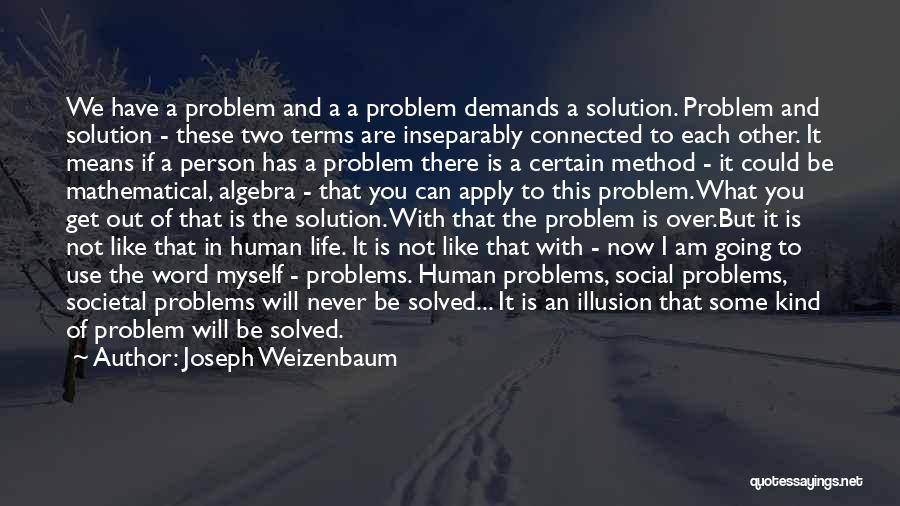 Joseph Weizenbaum Quotes 1145383
