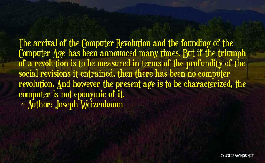 Joseph Weizenbaum Quotes 1160126