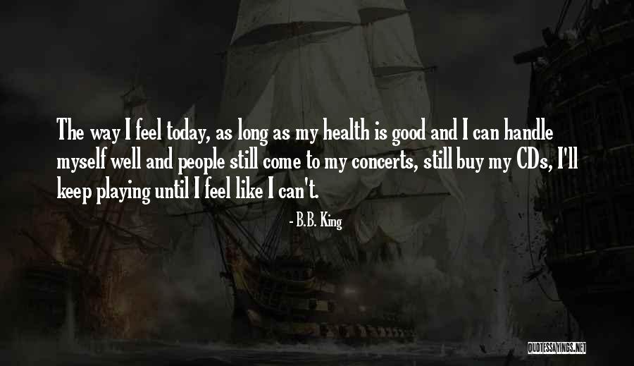 Joseph William Foster Reebok Quotes By B.B. King Joseph William Foster Reebok Quotes By B.B. King
