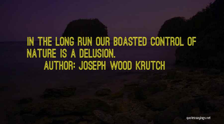 Joseph Wood Krutch Quotes 1186332