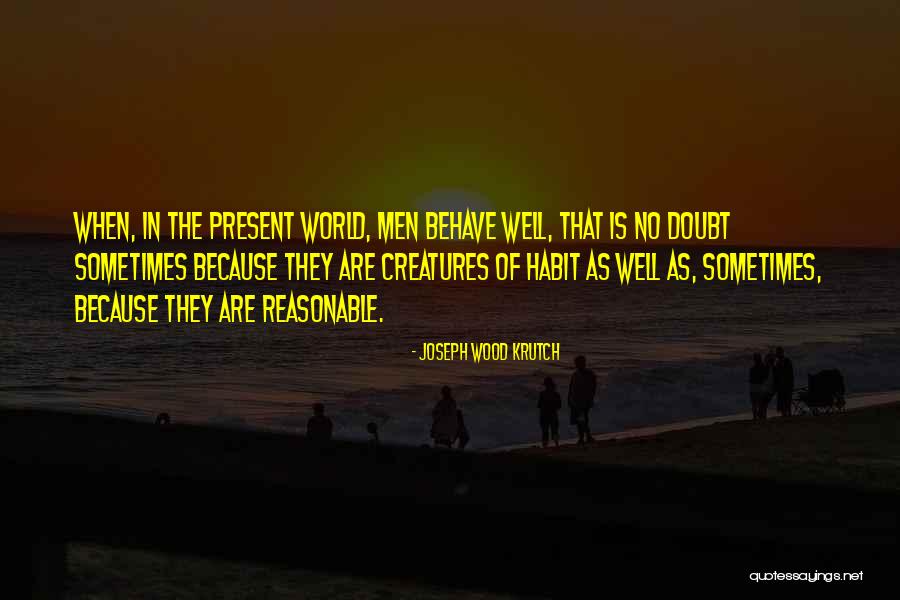 Joseph Wood Krutch Quotes 1388686