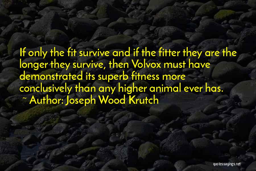Joseph Wood Krutch Quotes 1428054