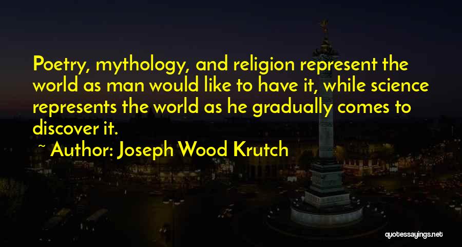 Joseph Wood Krutch Quotes 1560062