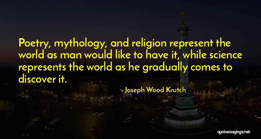 Joseph Wood Krutch Quotes 1560062