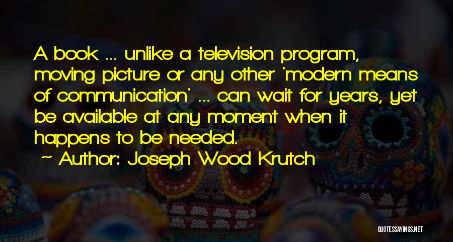Joseph Wood Krutch Quotes 2011132