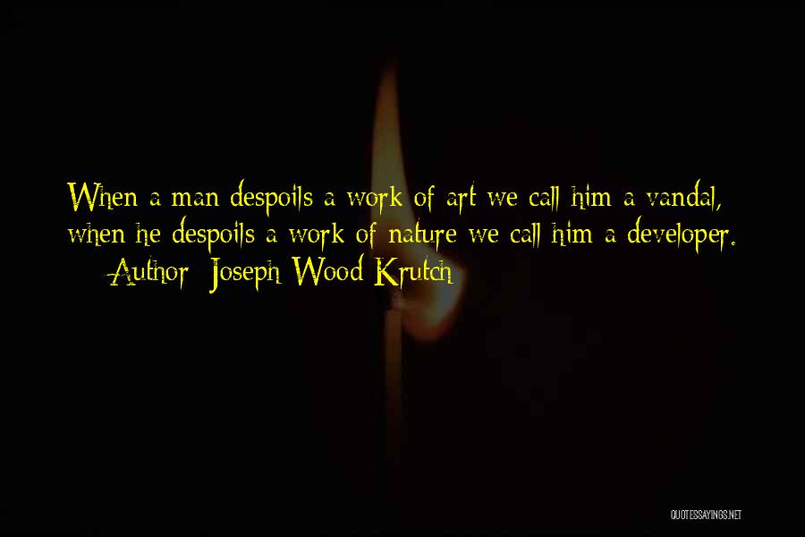 Joseph Wood Krutch Quotes 2178456