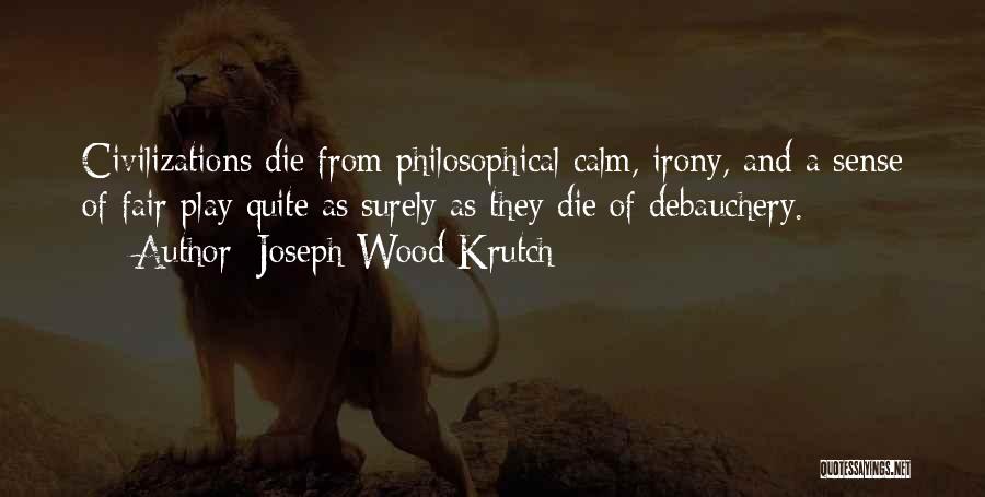 Joseph Wood Krutch Quotes 2192371