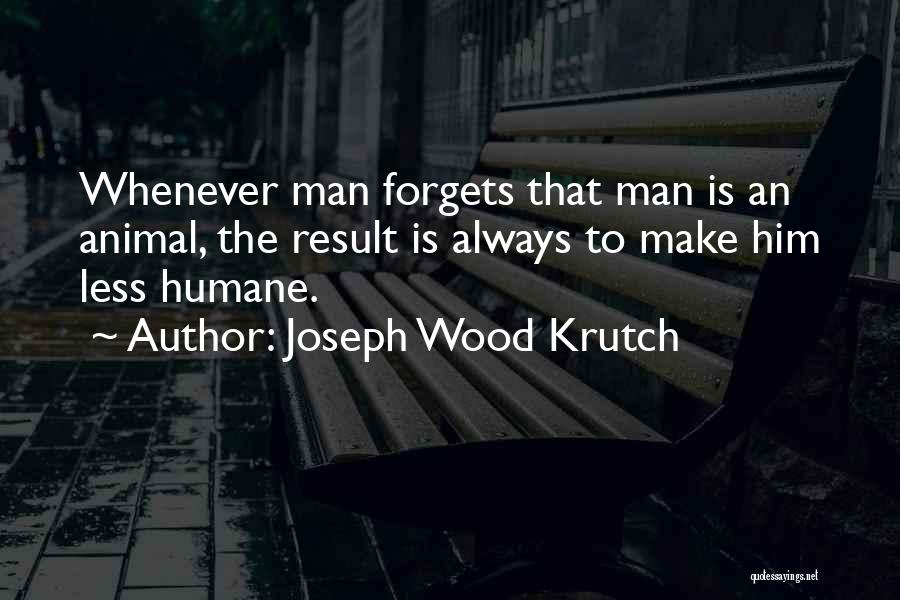 Joseph Wood Krutch Quotes 281889