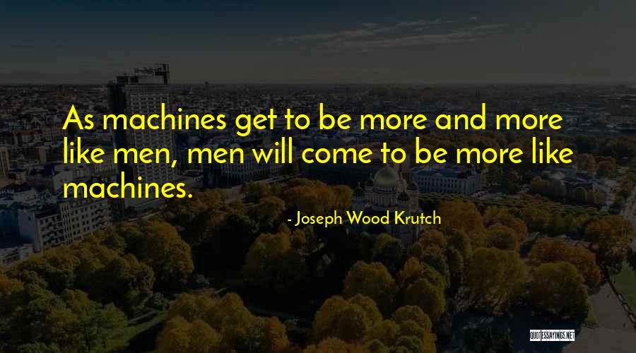 Joseph Wood Krutch Quotes 361248