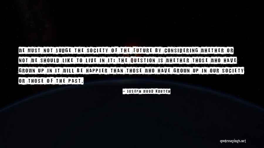 Joseph Wood Krutch Quotes 387277 Joseph Wood Krutch Quotes 387277