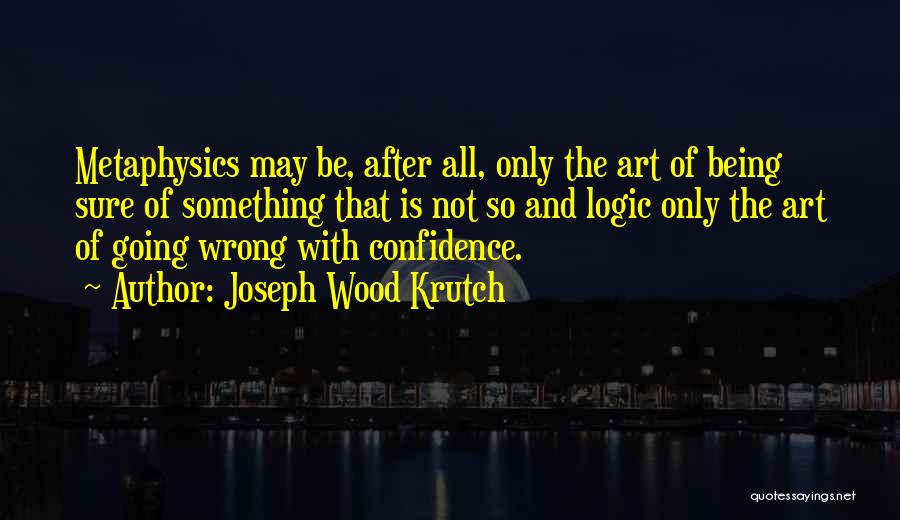 Joseph Wood Krutch Quotes 451642