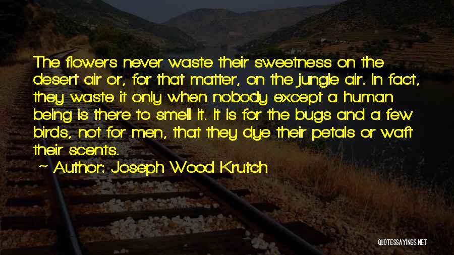 Joseph Wood Krutch Quotes 723240