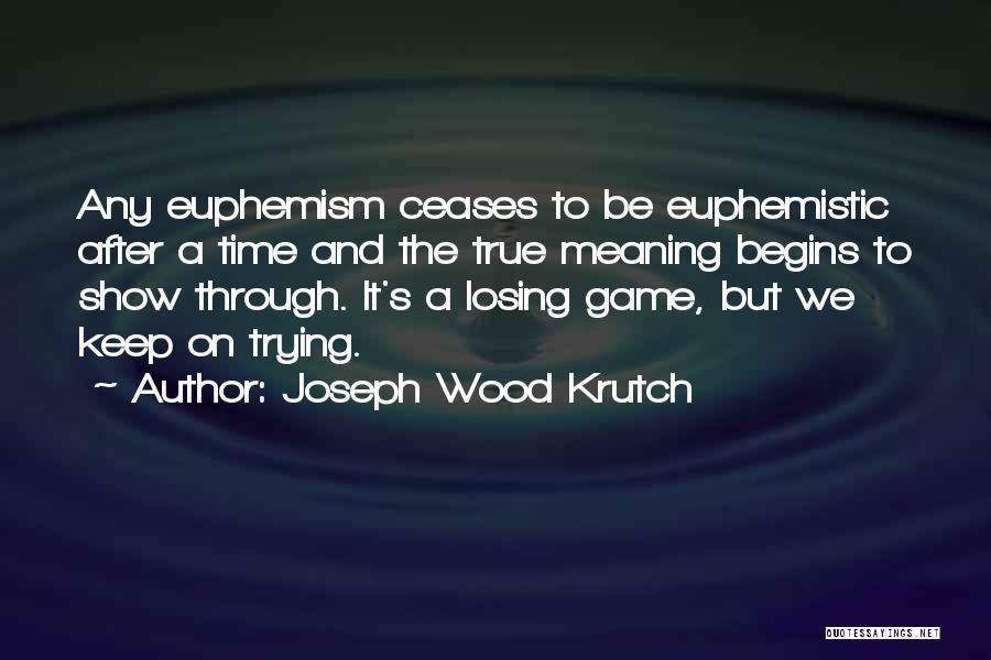 Joseph Wood Krutch Quotes 969165
