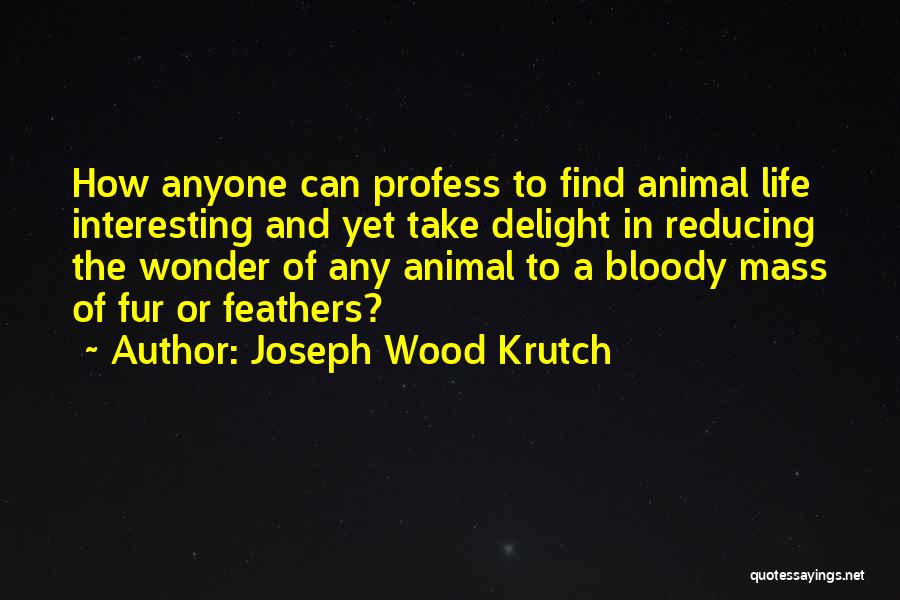 Joseph Wood Krutch Quotes 982352