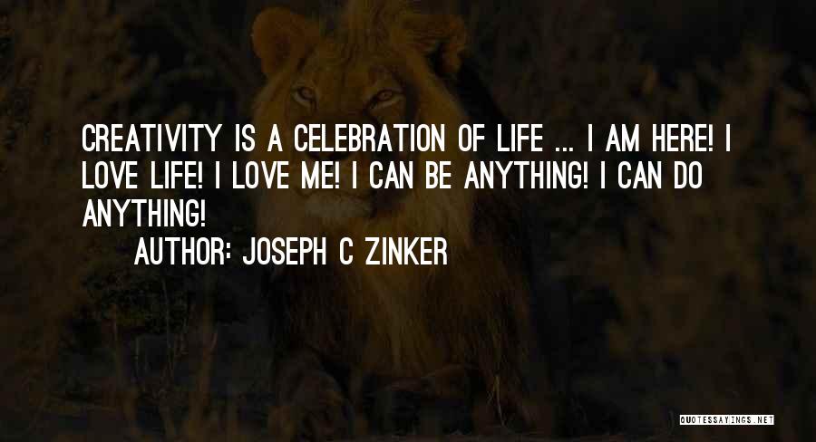 Joseph Zinker Quotes By Joseph C Zinker