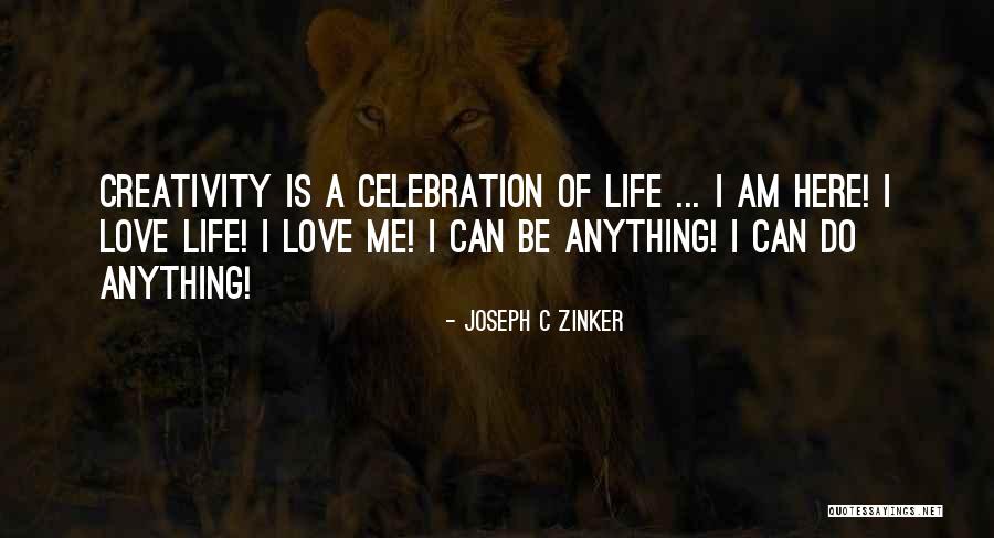 Joseph Zinker Quotes By Joseph C Zinker