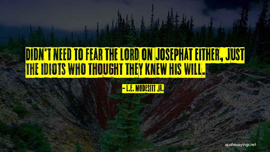 Josephat Quotes By L.E. Modesitt Jr. Josephat Quotes By L.E. Modesitt Jr.