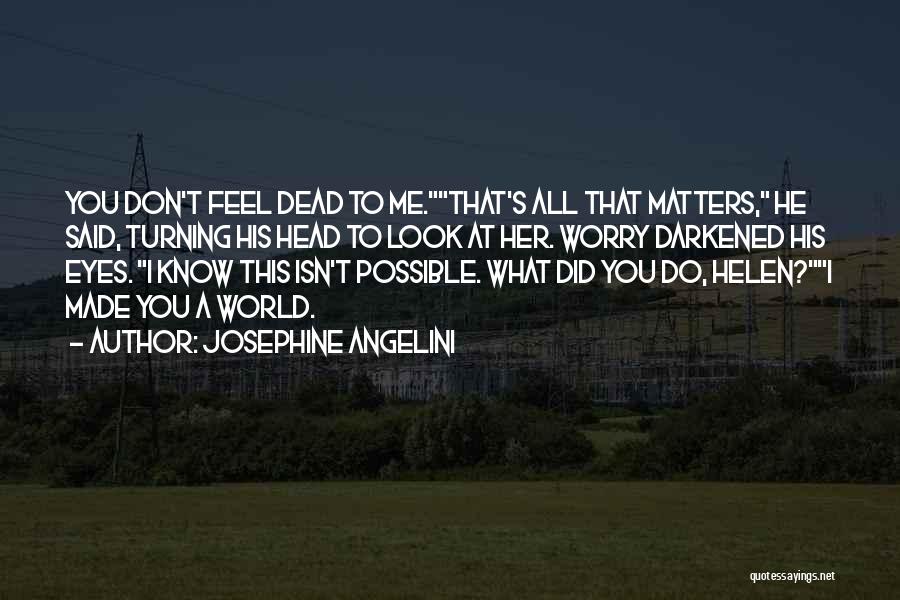 Josephine Angelini Quotes 1326243