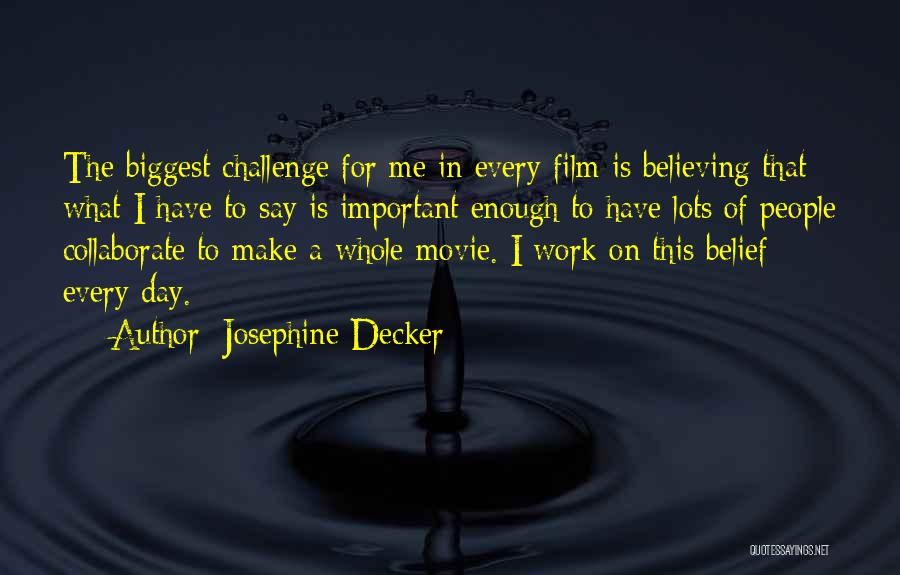 Josephine Decker Quotes 1410849