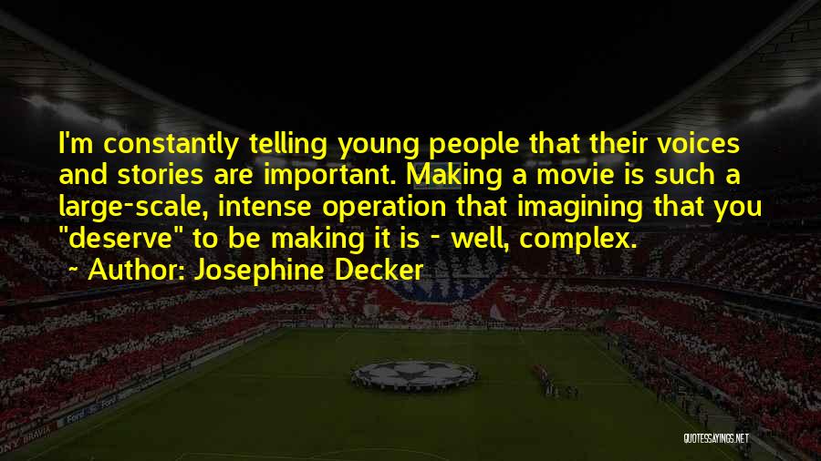 Josephine Decker Quotes 2231109