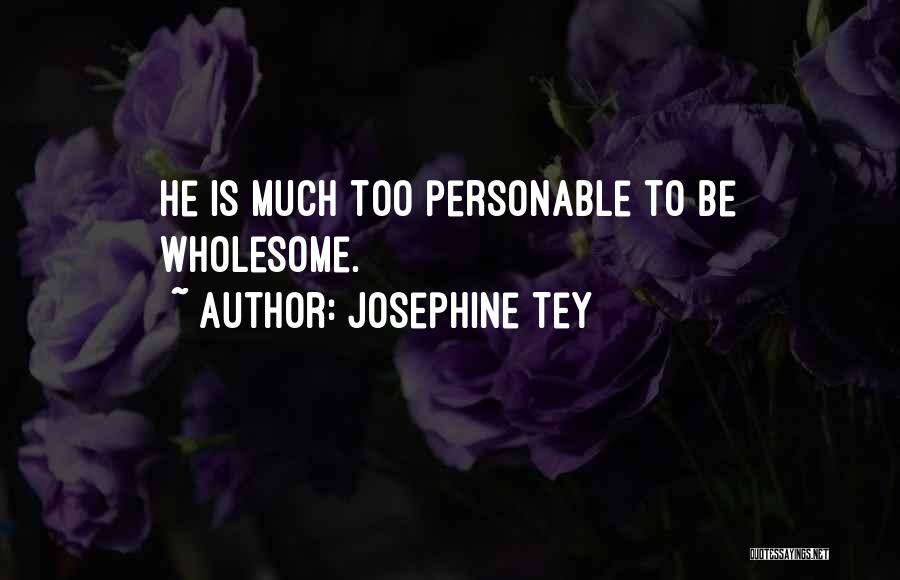 Josephine Tey Quotes 839752