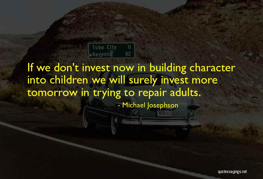 Josephson Quotes By Michael Josephson Josephson Quotes By Michael Josephson