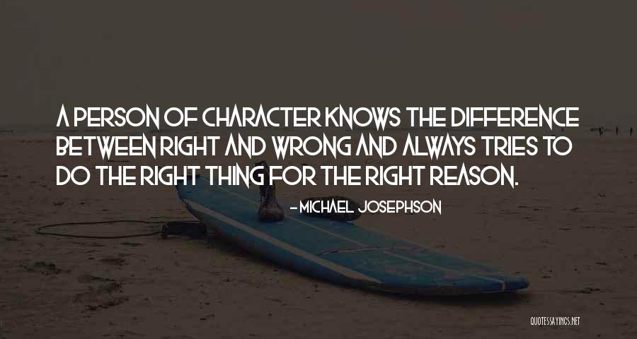 Josephson Quotes By Michael Josephson Josephson Quotes By Michael Josephson