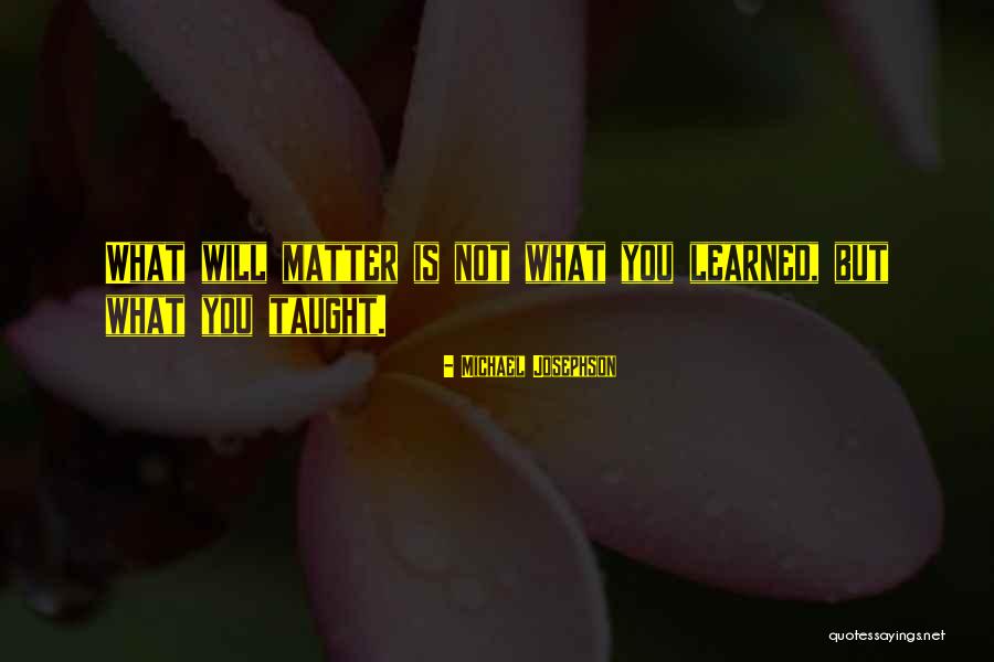 Josephson Quotes By Michael Josephson