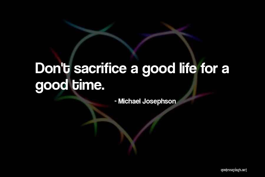 Josephson Quotes By Michael Josephson Josephson Quotes By Michael Josephson