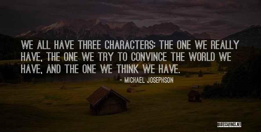 Josephson Quotes By Michael Josephson Josephson Quotes By Michael Josephson