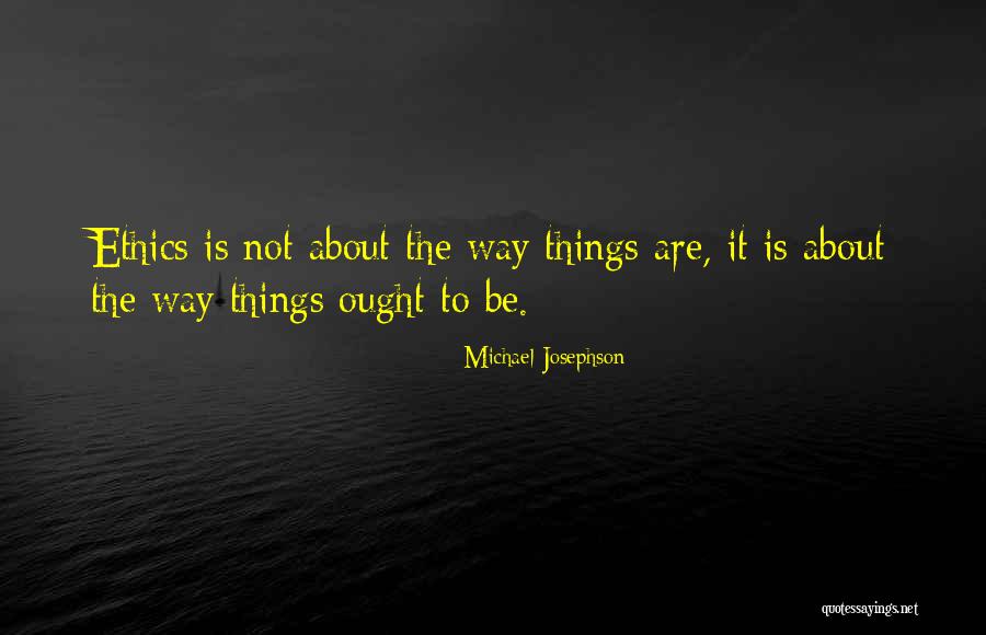 Josephson Quotes By Michael Josephson Josephson Quotes By Michael Josephson
