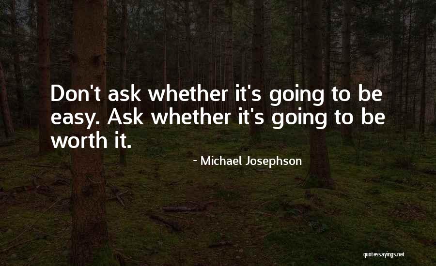 Josephson Quotes By Michael Josephson Josephson Quotes By Michael Josephson