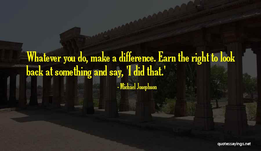 Josephson Quotes By Michael Josephson Josephson Quotes By Michael Josephson