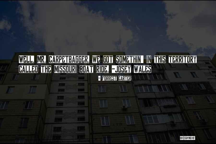 Josey Quotes By Forrest Carter Josey Quotes By Forrest Carter