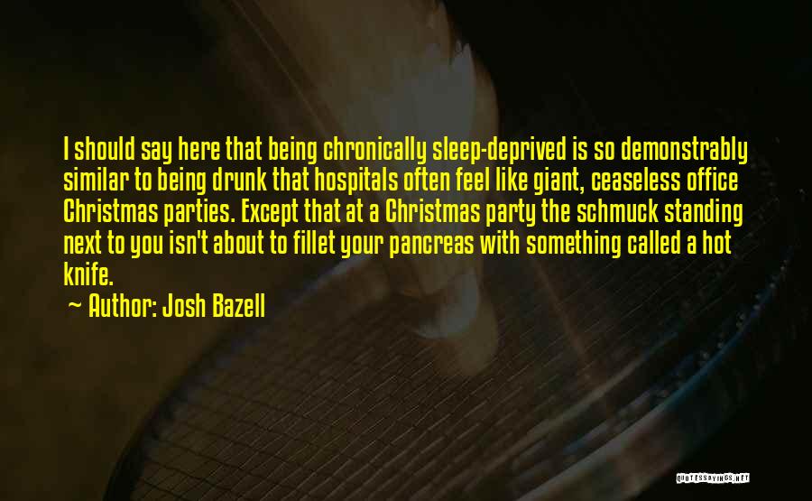 Josh Bazell Quotes 517040